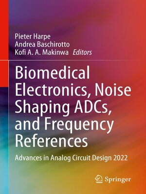 cover image of Biomedical Electronics, Noise Shaping ADCs, and Frequency References